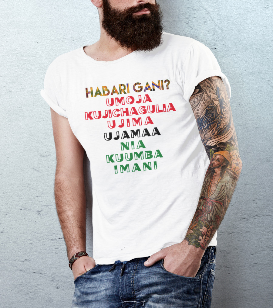 Habari Gani Umoja Kujichagulia Ujima Ujamaa Nia Kuumba Imani T-Shirt