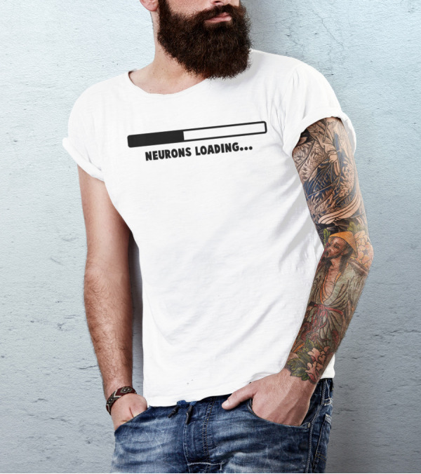 Neurons Loading Progress Bar Witty Thought Process Humor T-Shirt