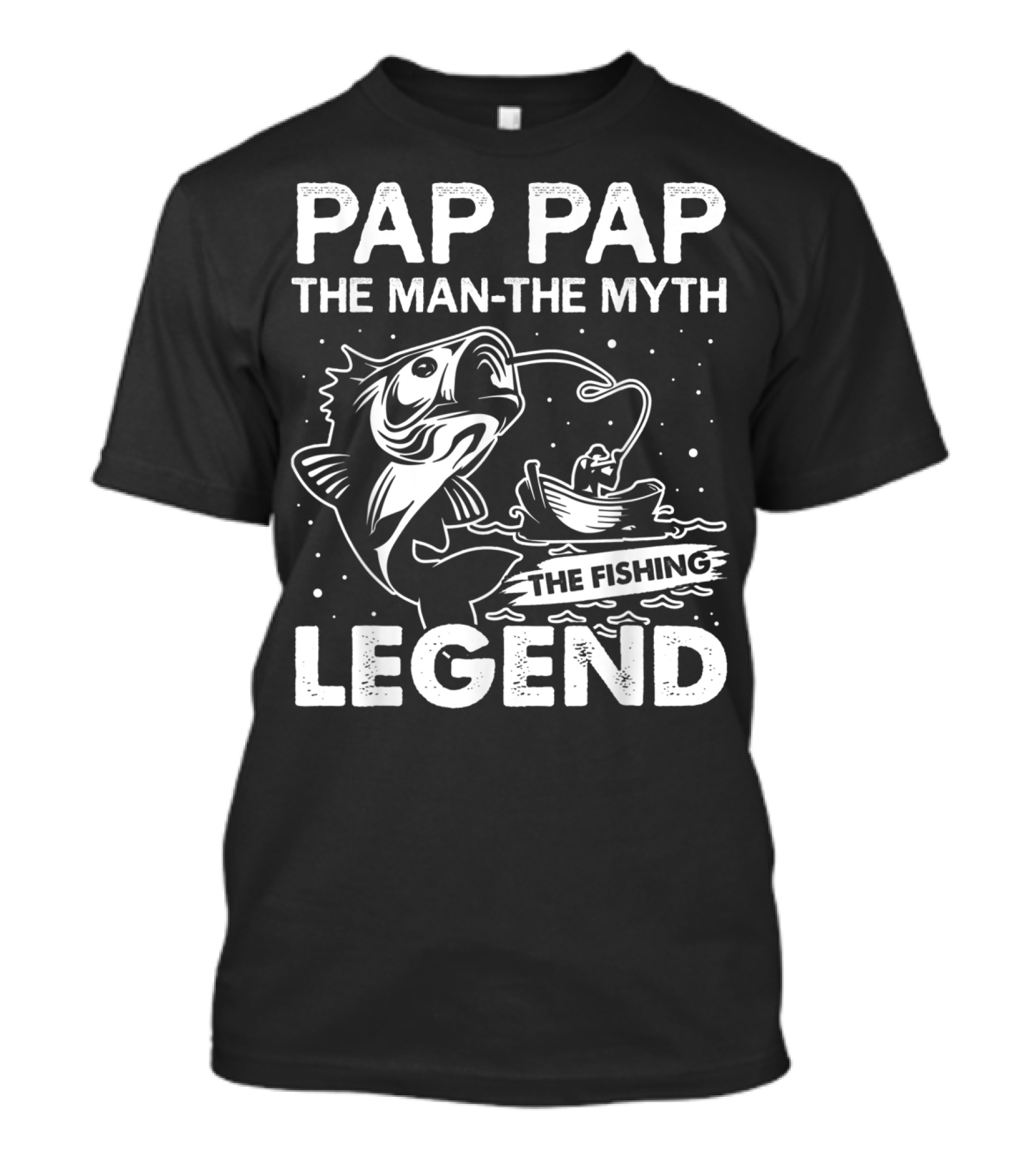 Pap Pap The Man The Myth The Fishing Legend T-Shirt