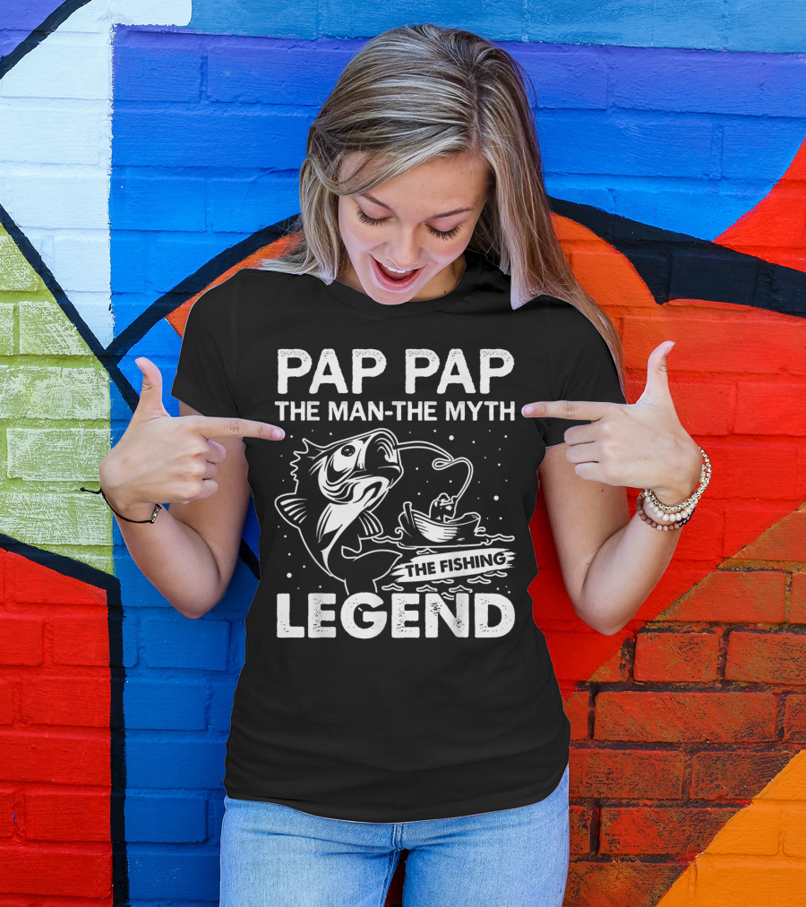 Pap Pap The Man The Myth The Fishing Legend T-Shirt