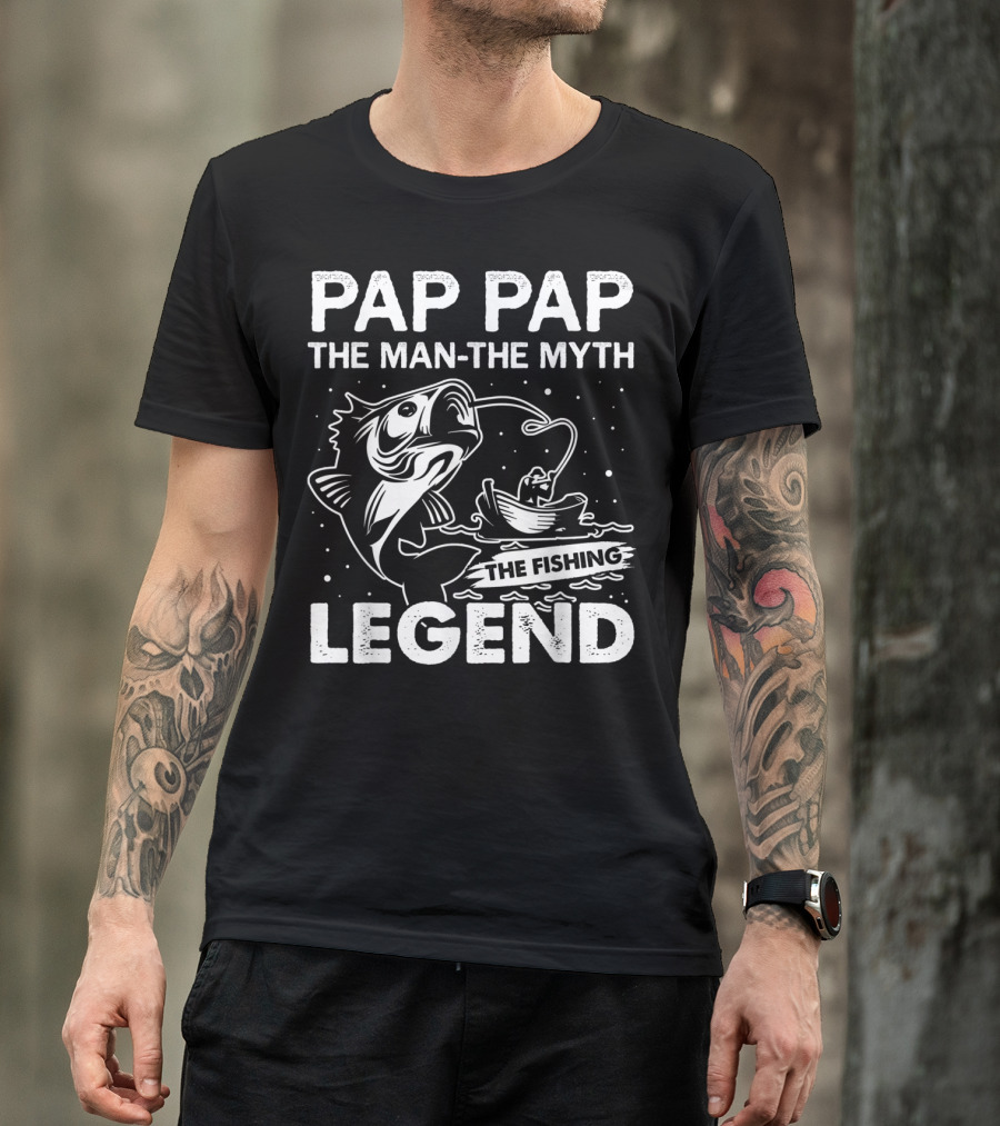 Pap Pap The Man The Myth The Fishing Legend T-Shirt