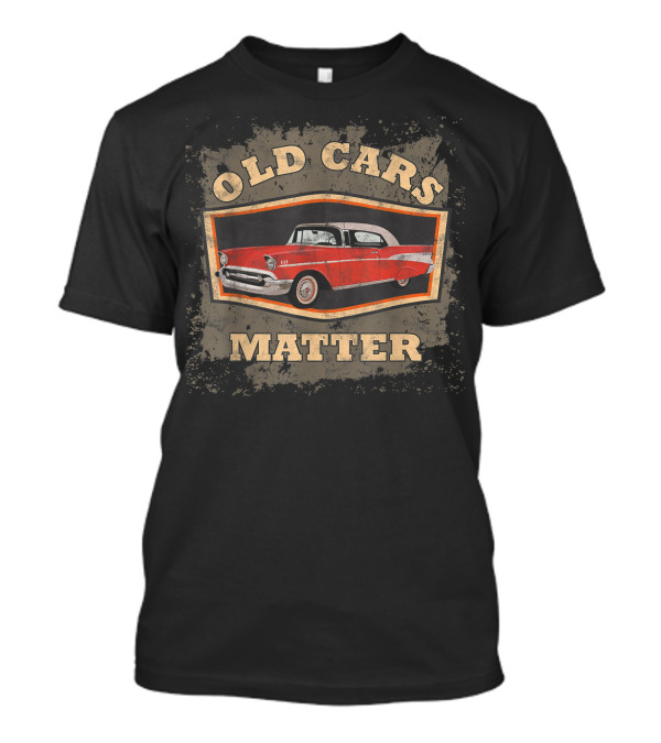Old Cars Matter Classic Vintage Auto Racers Red Car T-Shirt