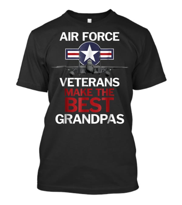 Air Force Veterans Make The Best Grandpas With Military Jet And Star Emblem T-Shirt