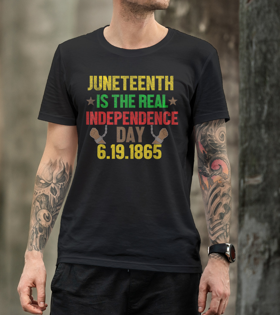 Juneteenth Is The Real Independence Day 6.19.1865 T-Shirt
