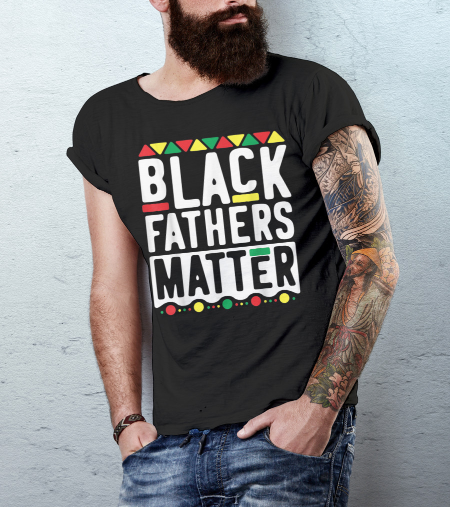 Black Fathers Matter History With African Colors T-Shirt