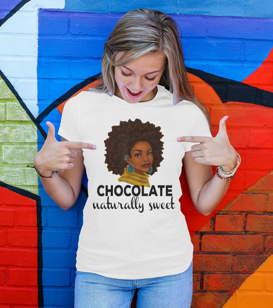 Chocolate Naturally Sweet Bold And Beautiful T-Shirt