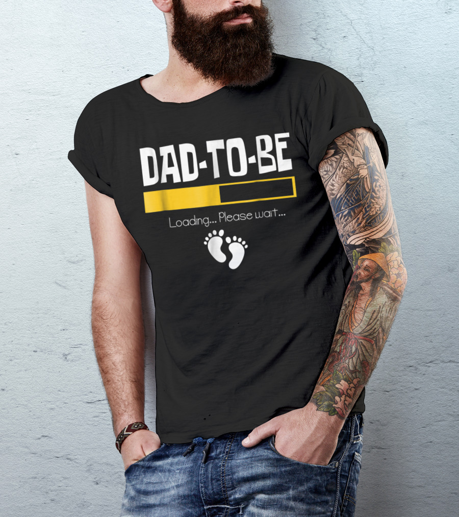 Dad To Be Loading Please Wait With Baby Feet T-Shirt