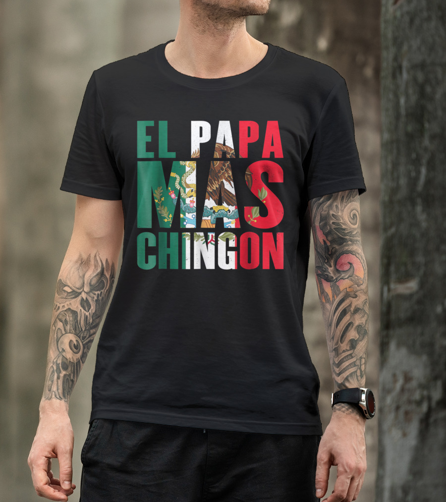 El Papa Mas Chingon Mexican Flag Colors Textured T-Shirt
