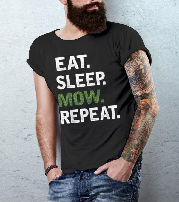 Eat Sleep Mow Repeat Funny Lawn Mowing Grass Cutting Mower Gard T-Shirt