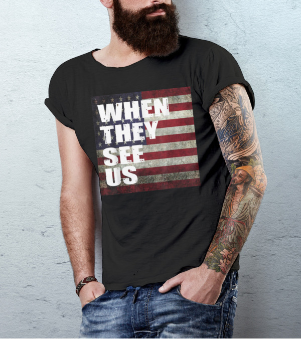 WHEN THEY SEE US American Flag T-Shirt