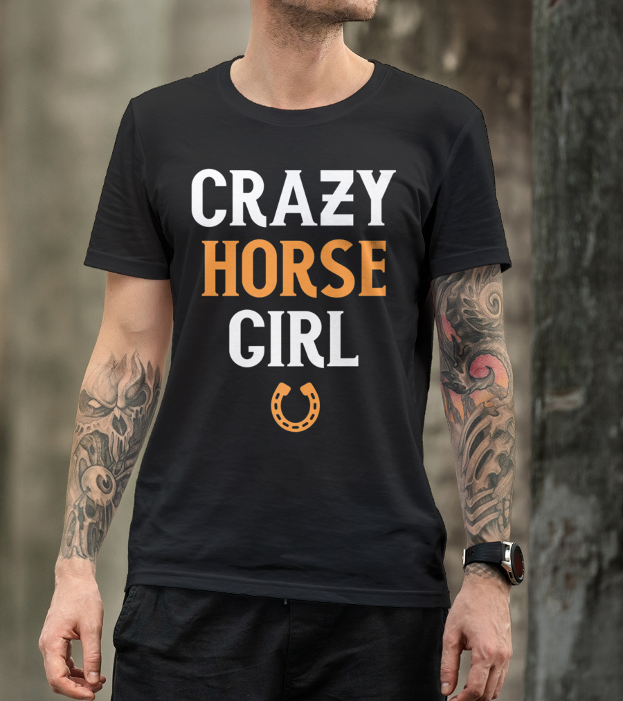 CRAZY HORSE GIRL Funny Horse Lover Horseshoe T-Shirt