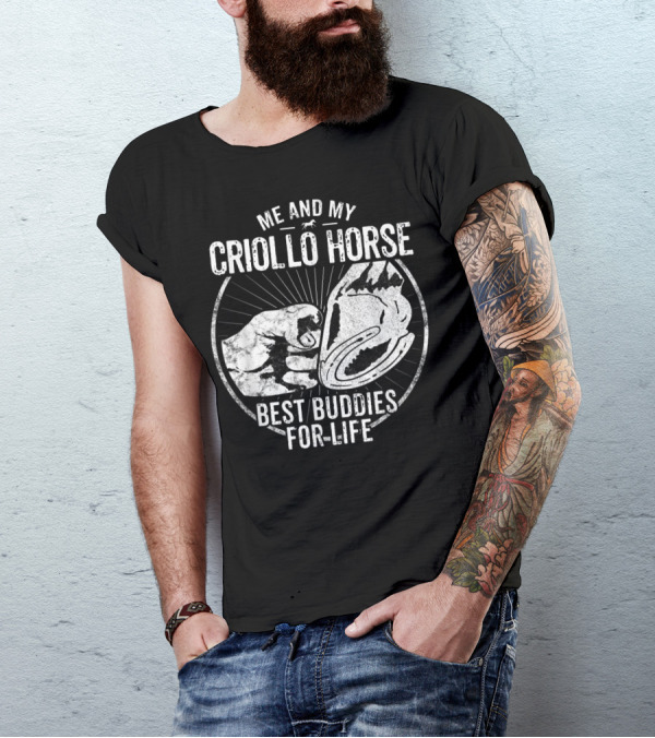 Me And My Criollo Horse Best Buddies For Life Equestrian Horseman Owner Rider T-Shirt