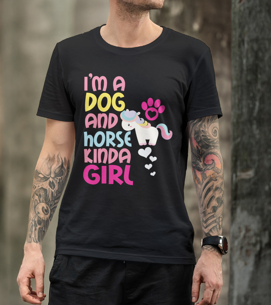 I'm A Dog And Horse Kinda Girl T-Shirt