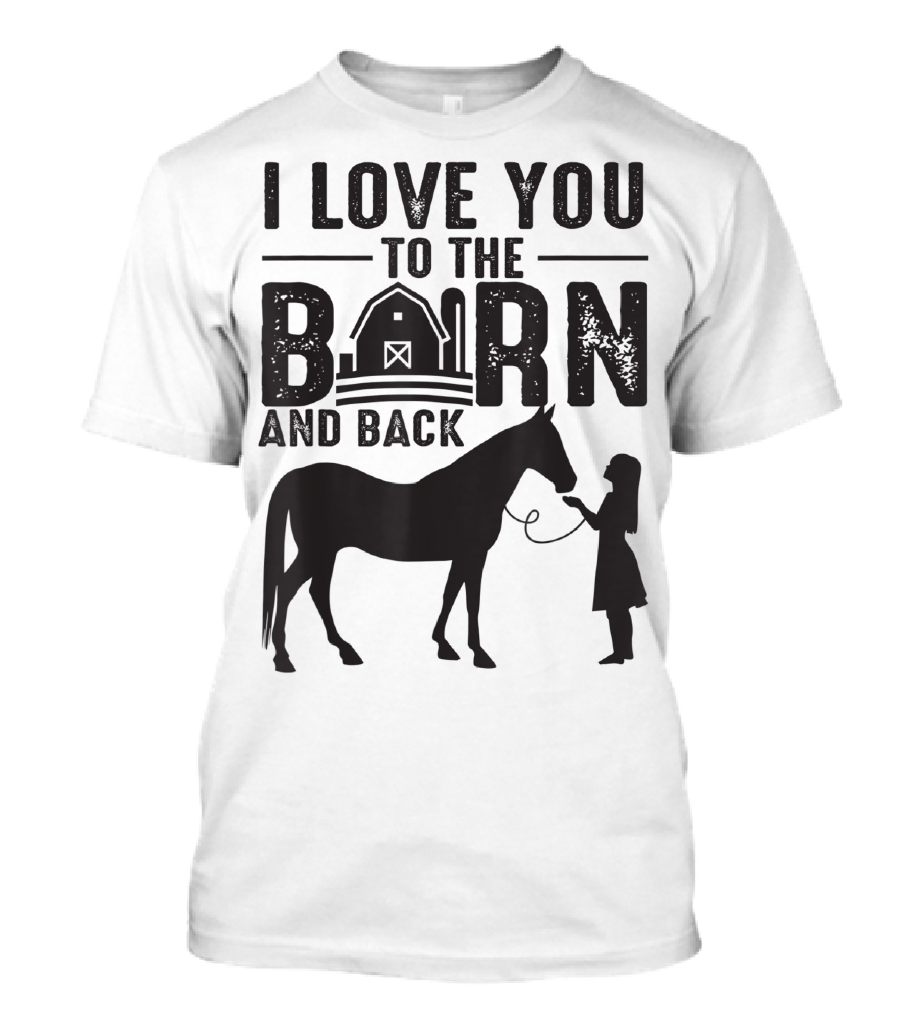 I Love You To The Barn And Back Horse Lover T-Shirt
