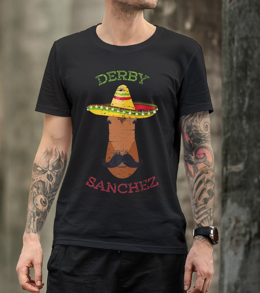 Derby Sanchez Horse Racing Cinco De Mayo Sombrero Mustache T-Shirt