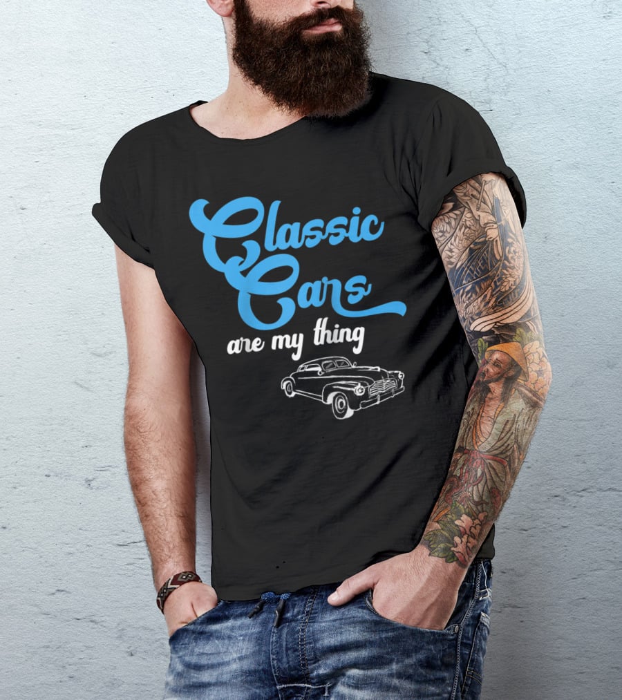 Classic Cars Are My Thing T-Shirt