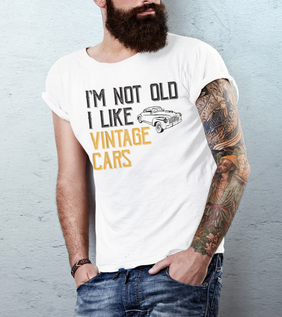I'm Not Old I Like Vintage Cars Classic Car Men K1 T-Shirt