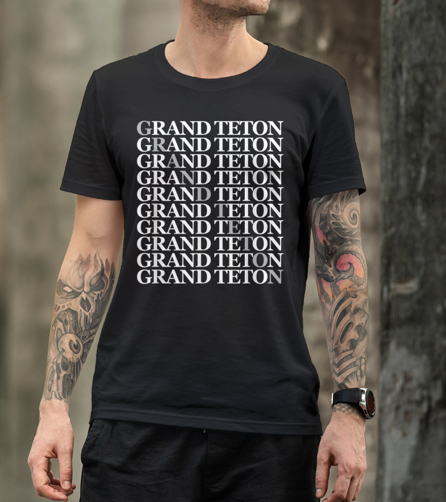 Grand Teton Repeated Text Pattern Grand Teton WY T-Shirt
