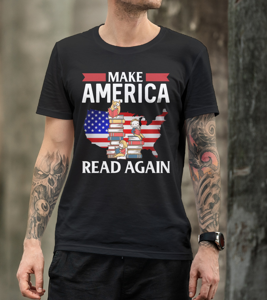 Make America Read Again Books Novels Readers With USA Flag And Stack Of Books T-Shirt