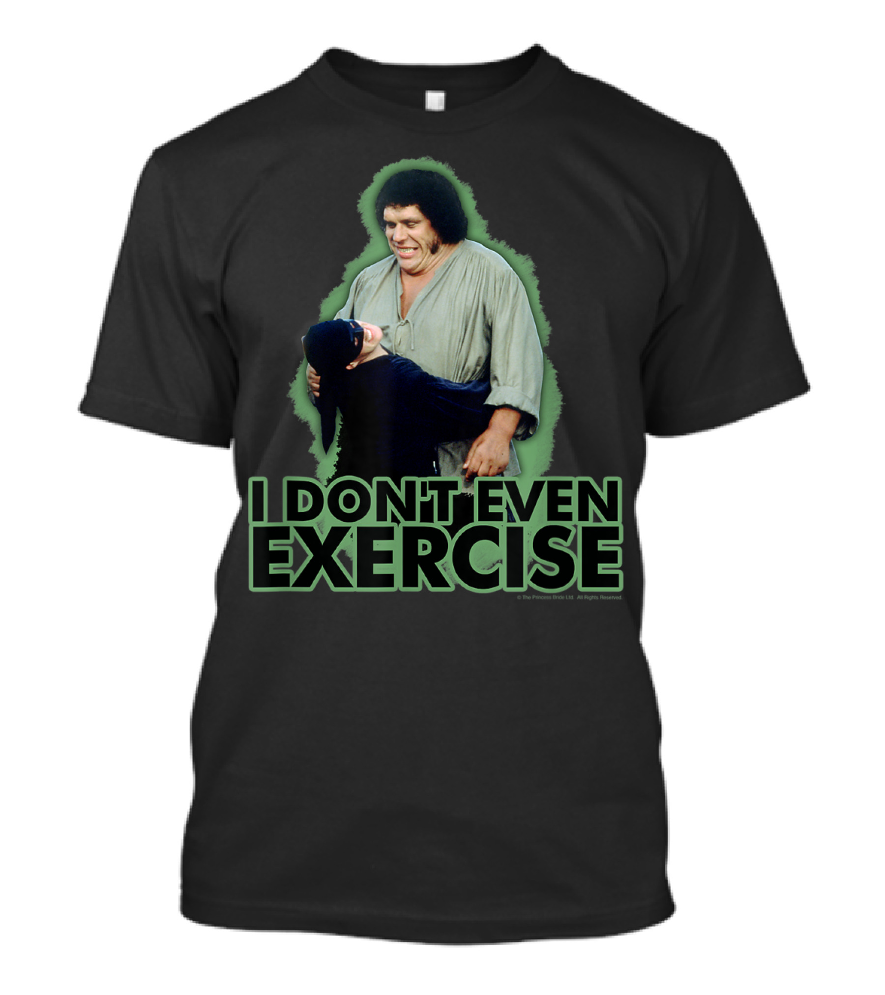 Princess Bride Fezzik I Don't Even Exercise T-Shirt