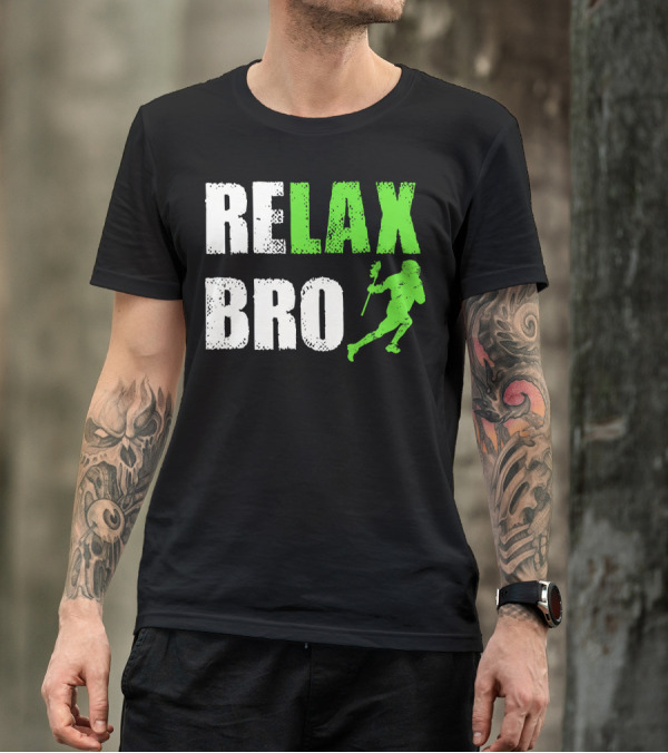 Relax Bro Lacrosse Player Silhouette Sports Team Game T-Shirt