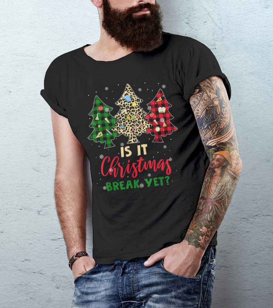 Is It Christmas Break Yet Teacher Christmas Plaid Leopard Trees T-Shirt