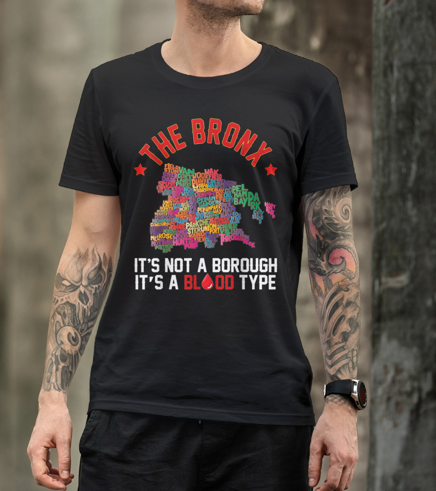 The Bronx It's Not A Borough It's A Blood Type Map Typography T-Shirt