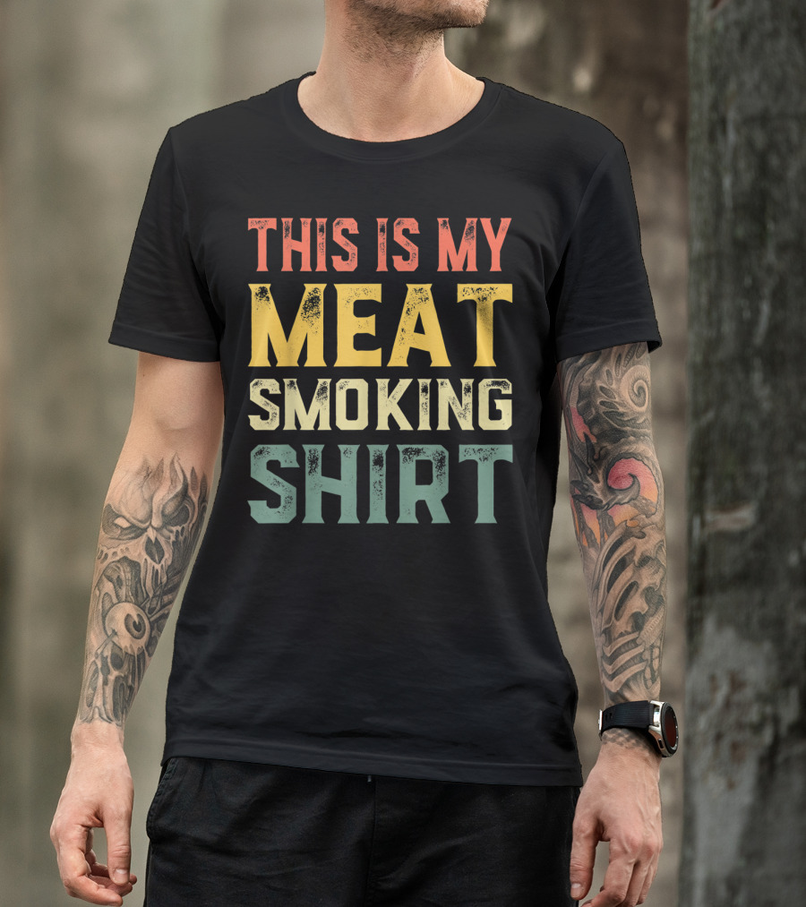 This Is My Meat Smoking Shirt BBQ Lover T-Shirt