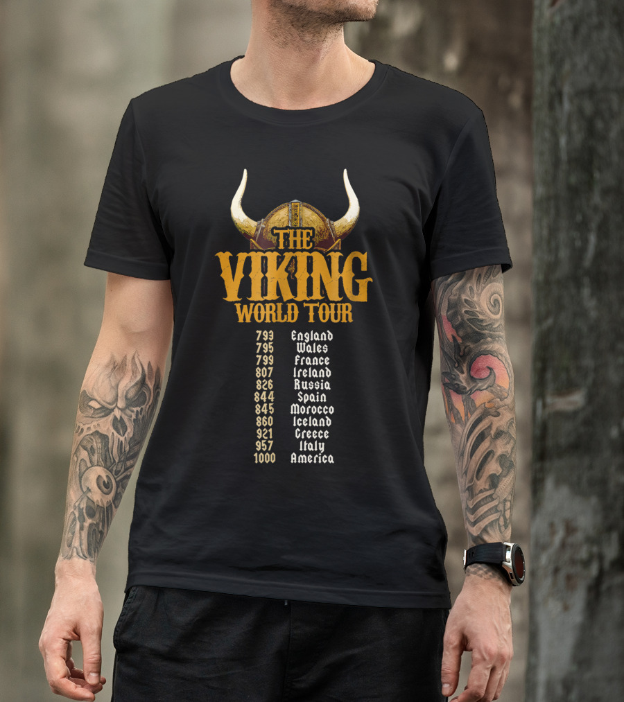 The Viking World Tour England Wales France Ireland Russia Spain Morocco Iceland Greece Italy America Valhalla T-Shirt