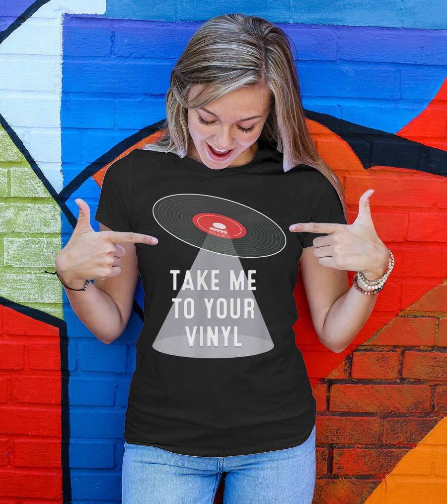 Take Me To Your Vinyl Record Collector T-Shirt