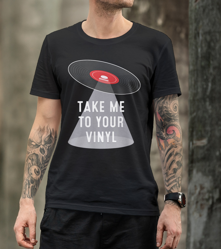 Take Me To Your Vinyl Record Collector T-Shirt