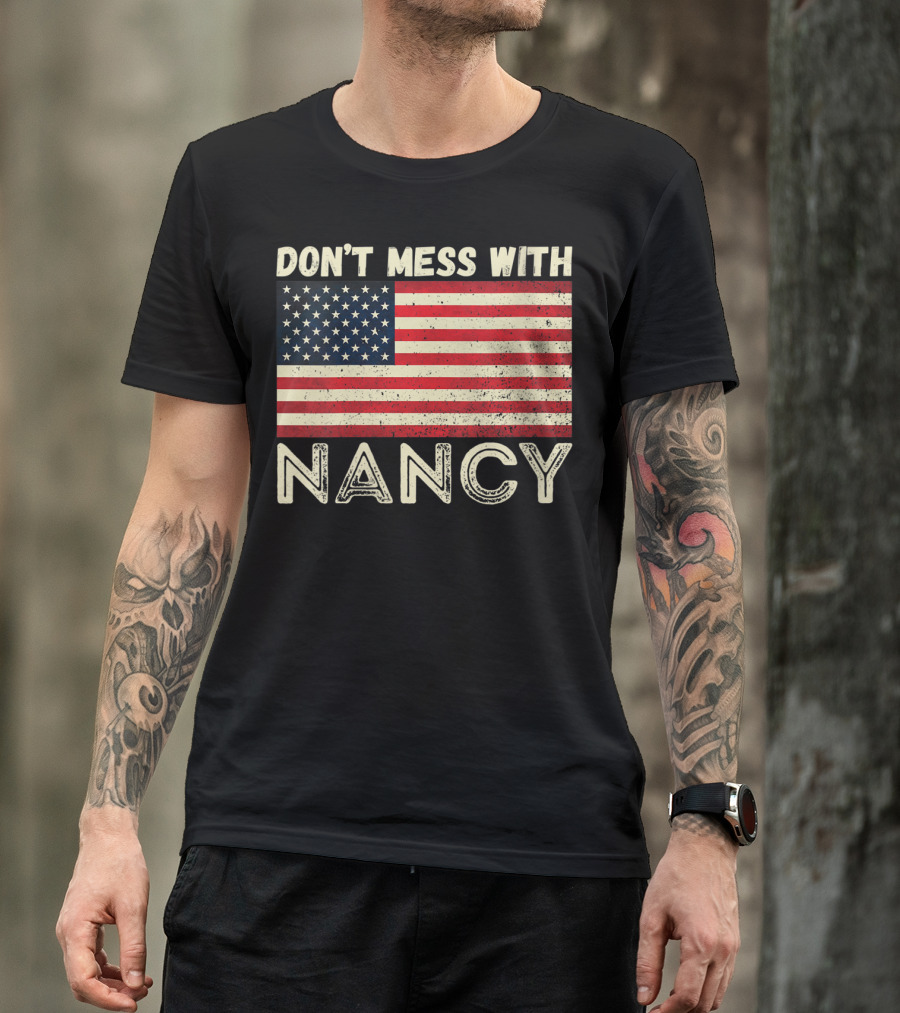Don't Mess With Nancy American Flag Vintage Style USA T-Shirt