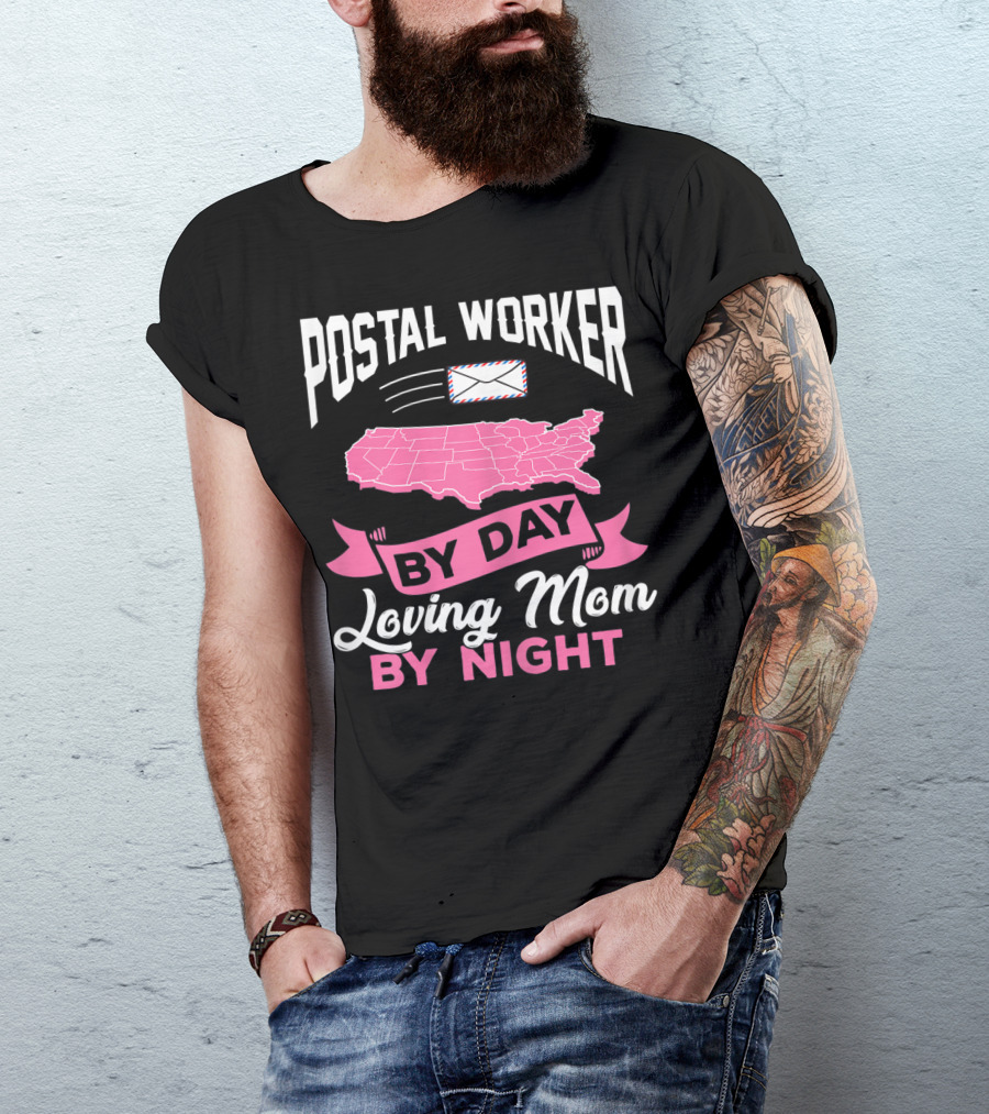 Postal Worker By Day Loving Mom By Night T-Shirt