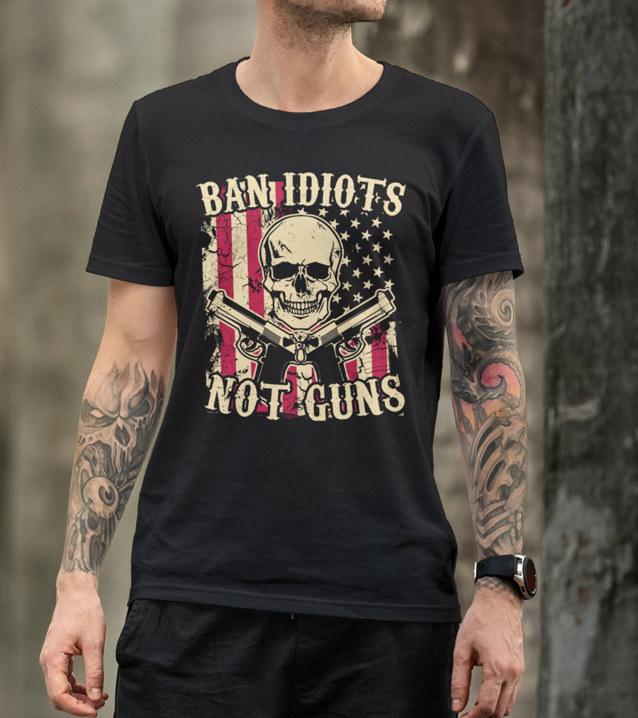 Ban Idiots Not Guns Skull With American Flag Pistols 2nd Amendment T-Shirt