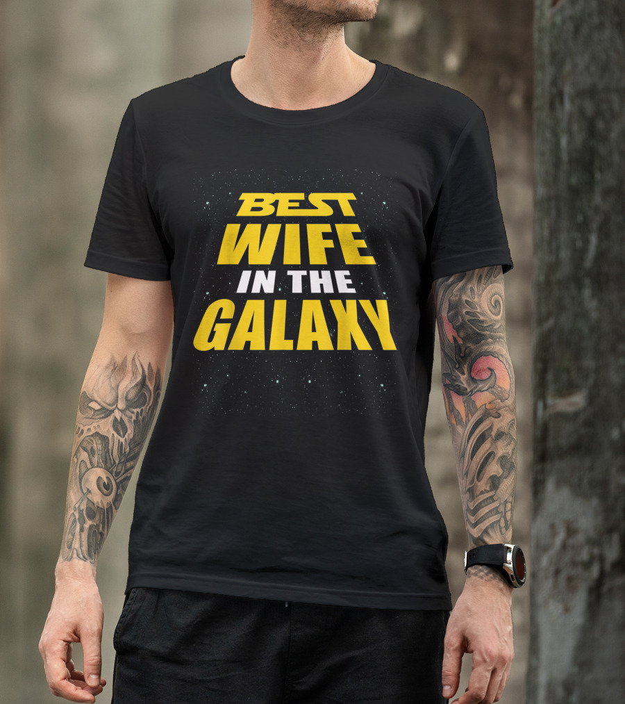 Best Wife In The Galaxy Funny Gift For Wife Star Wars Inspired T-Shirt