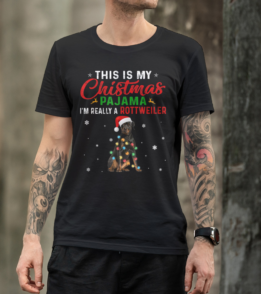 This Is My Christmas Pajama I'm Really A Rottweiler T-Shirt