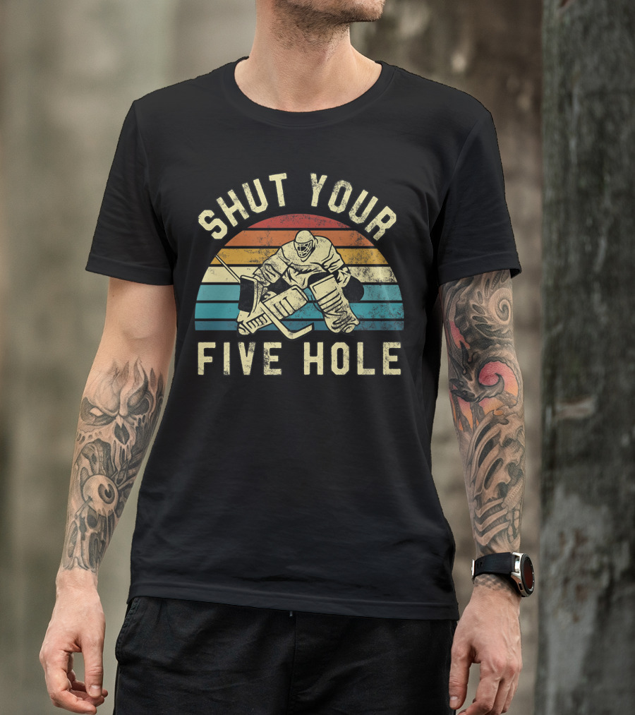Shut Your Five Hole Vintage Goalie Hockey T-Shirt