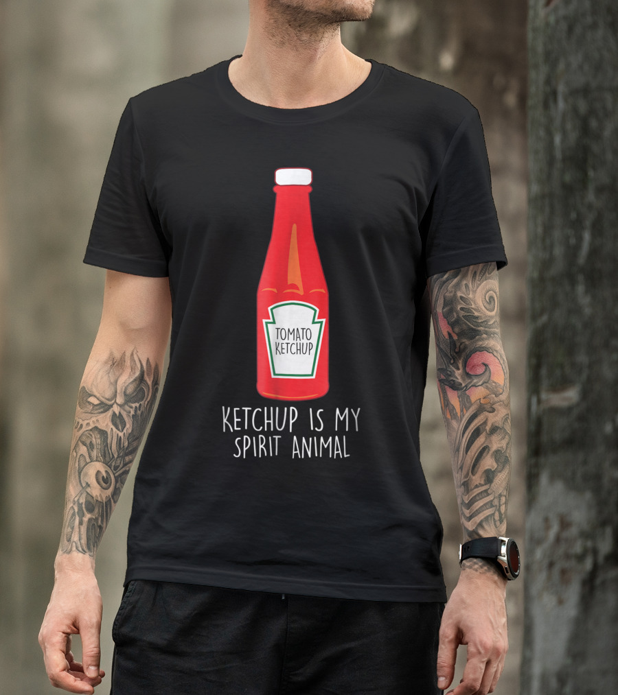 Tomato Ketchup Is My Spirit Animal Ketchup T-Shirt