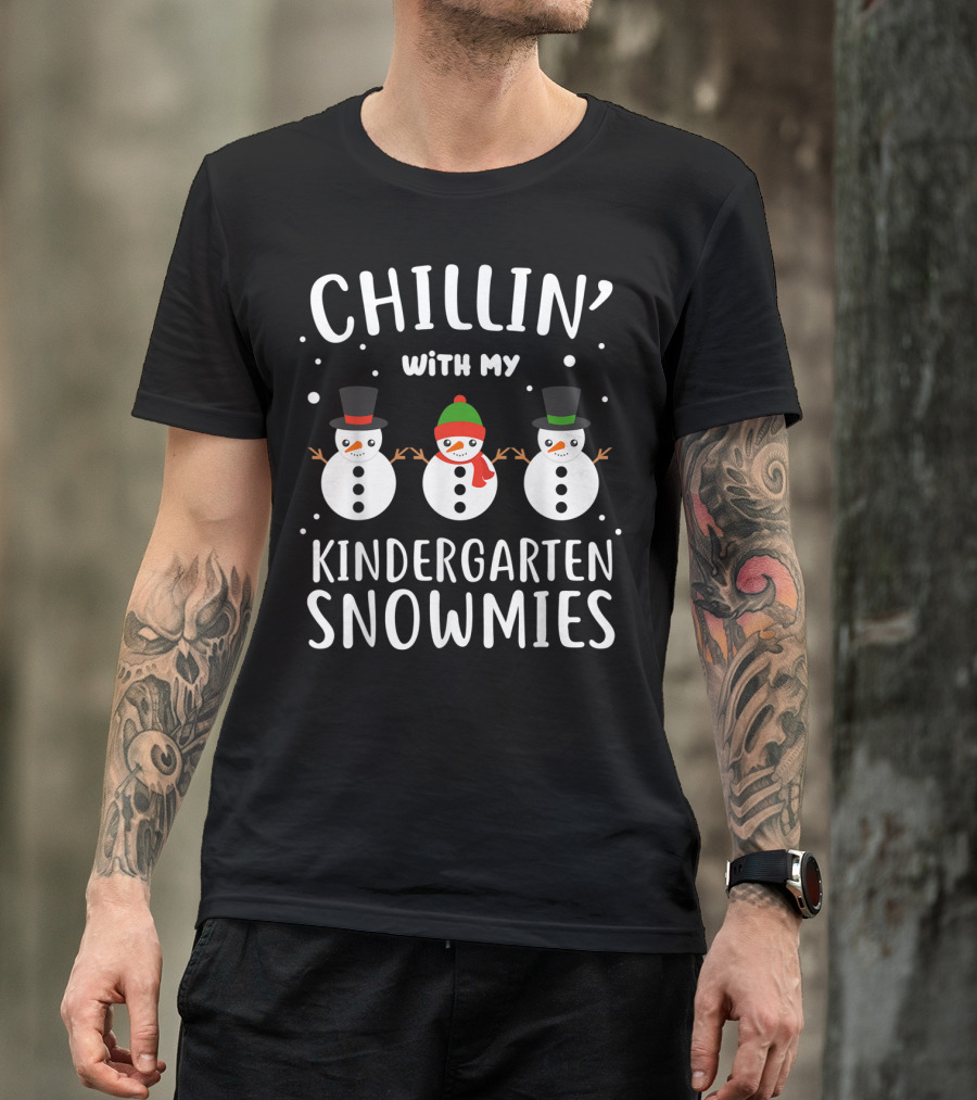 Chillin' With My Kindergarten Snowmies T-Shirt