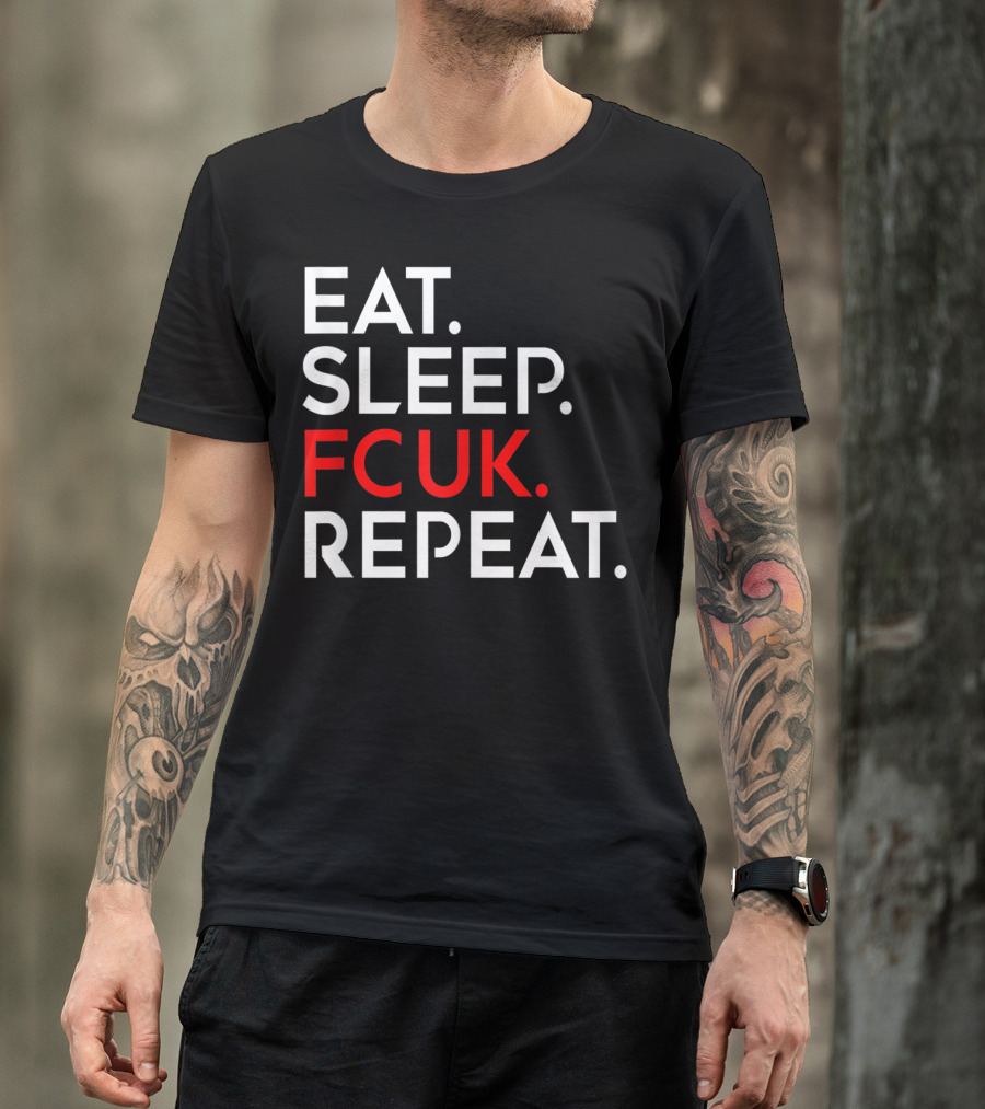 Eat Sleep FCUK Repeat T-Shirt