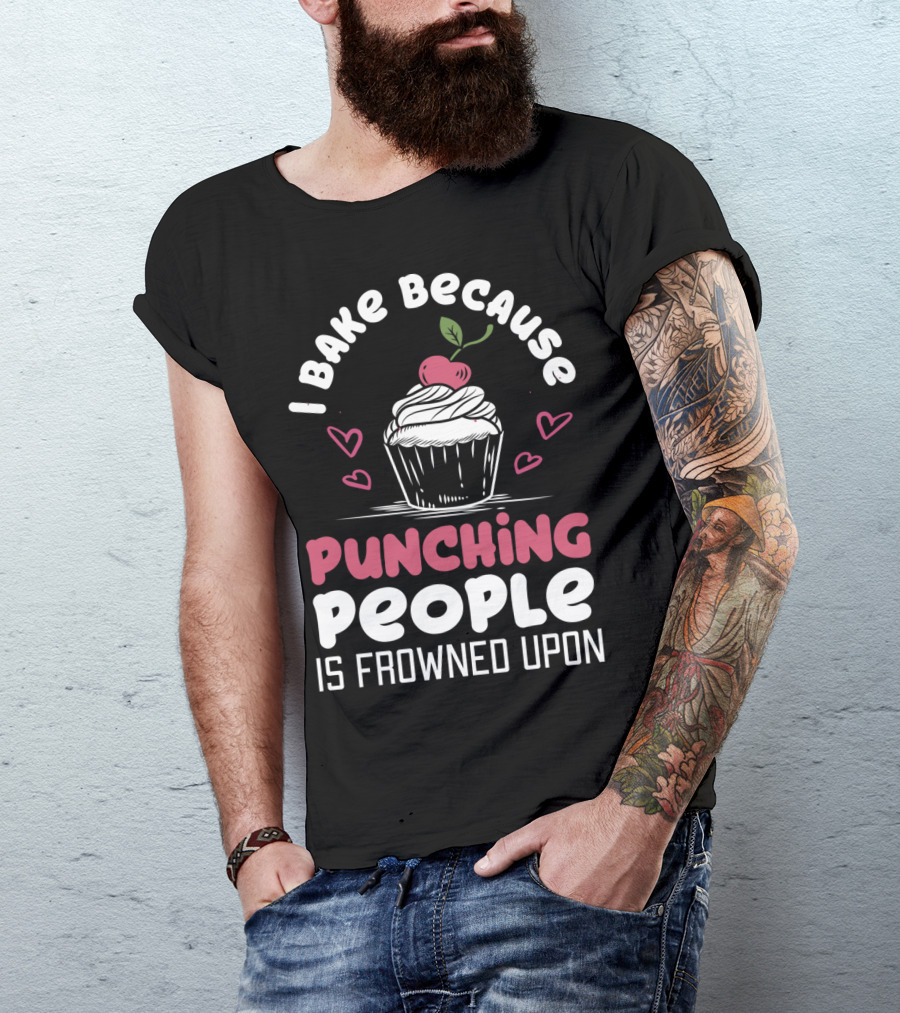 I Bake Because Punching People Is Frowned Upon Cupcake Hearts T-Shirt
