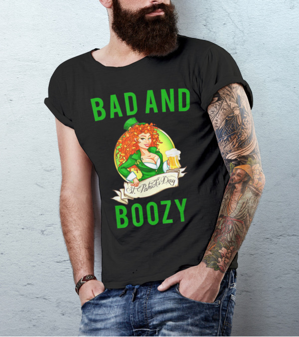 Bad And Boozy St Patricks Day T-Shirt