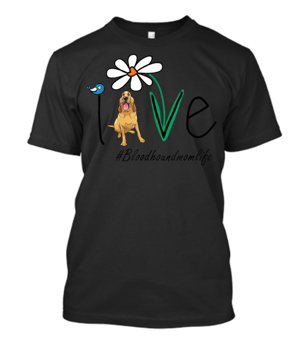 Love Bloodhound Mom Life Daisy T-Shirt