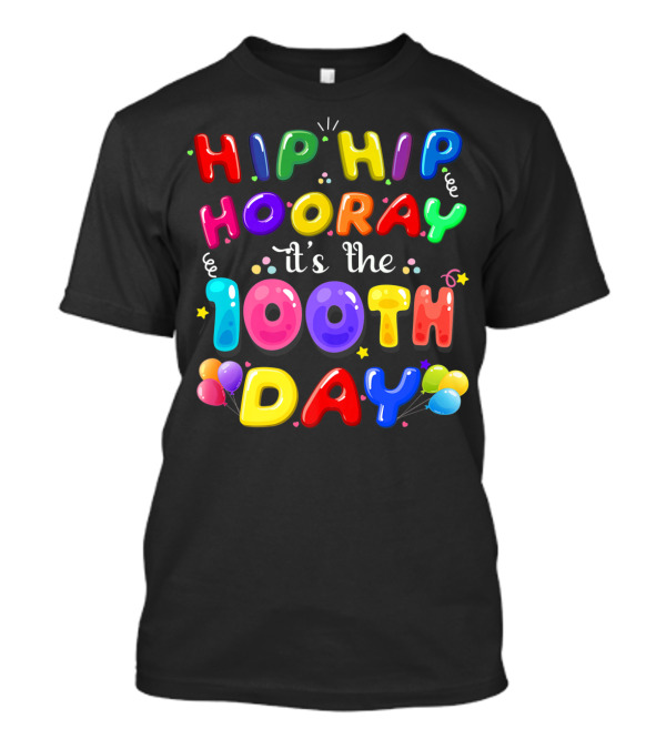 Hip Hip Hooray It's The 100th Day Balloons And Candy Colors T-Shirt