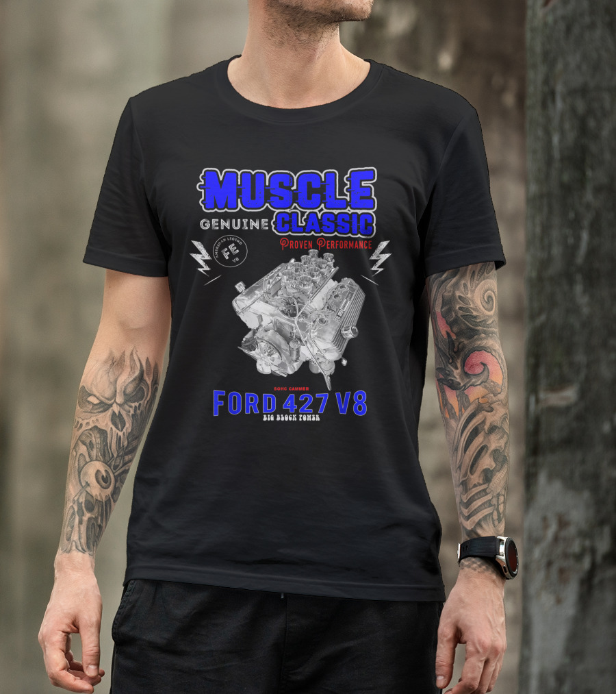 Genuine Classic Muscle Ford 427 V8 Sohc Cammer Proven Performance Big Block Power T-Shirt