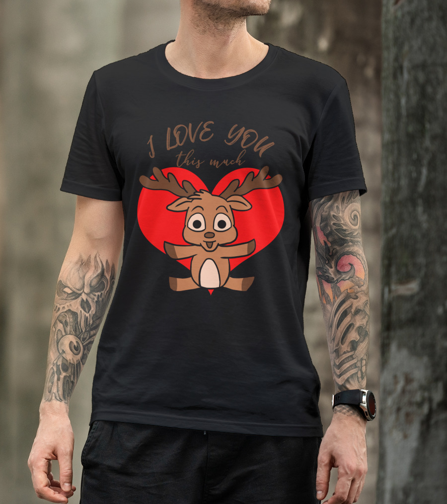 I Love You This Much Cute Deer Hug Valentine's Day Heart T-Shirt