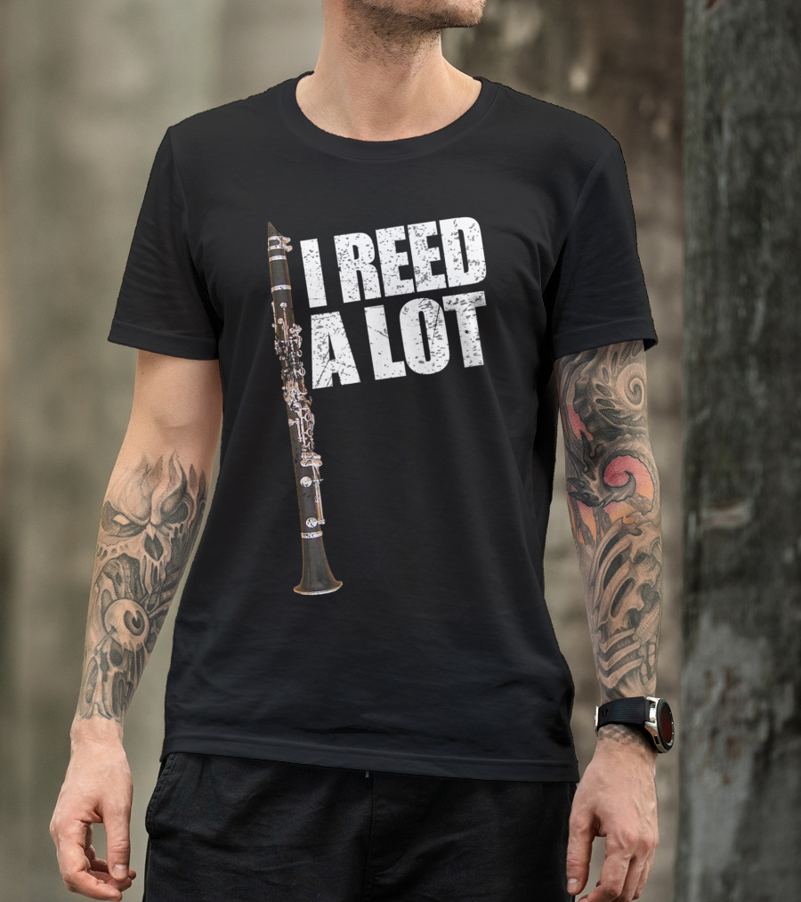 I Reed A Lot Clarinet Pun With Musical Instrument Image T-Shirt