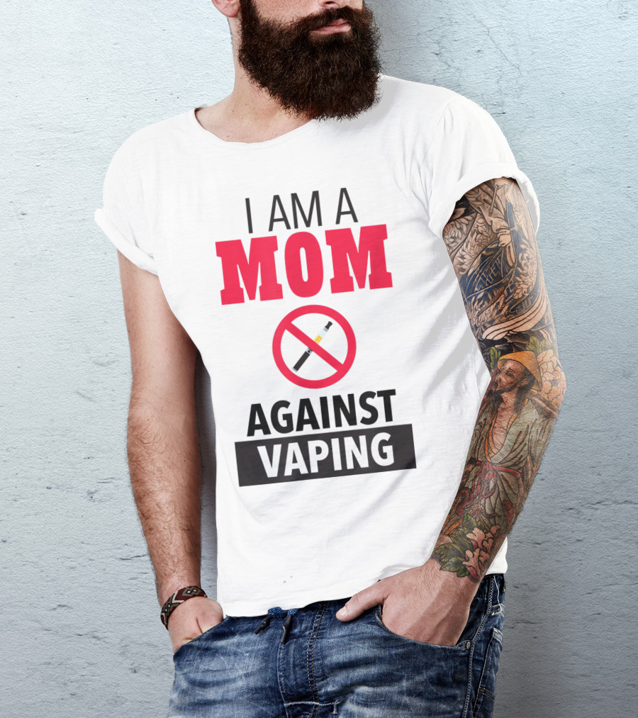 I Am A Mom Against Vaping No Smoking Symbol Anti Electronic T-Shirt