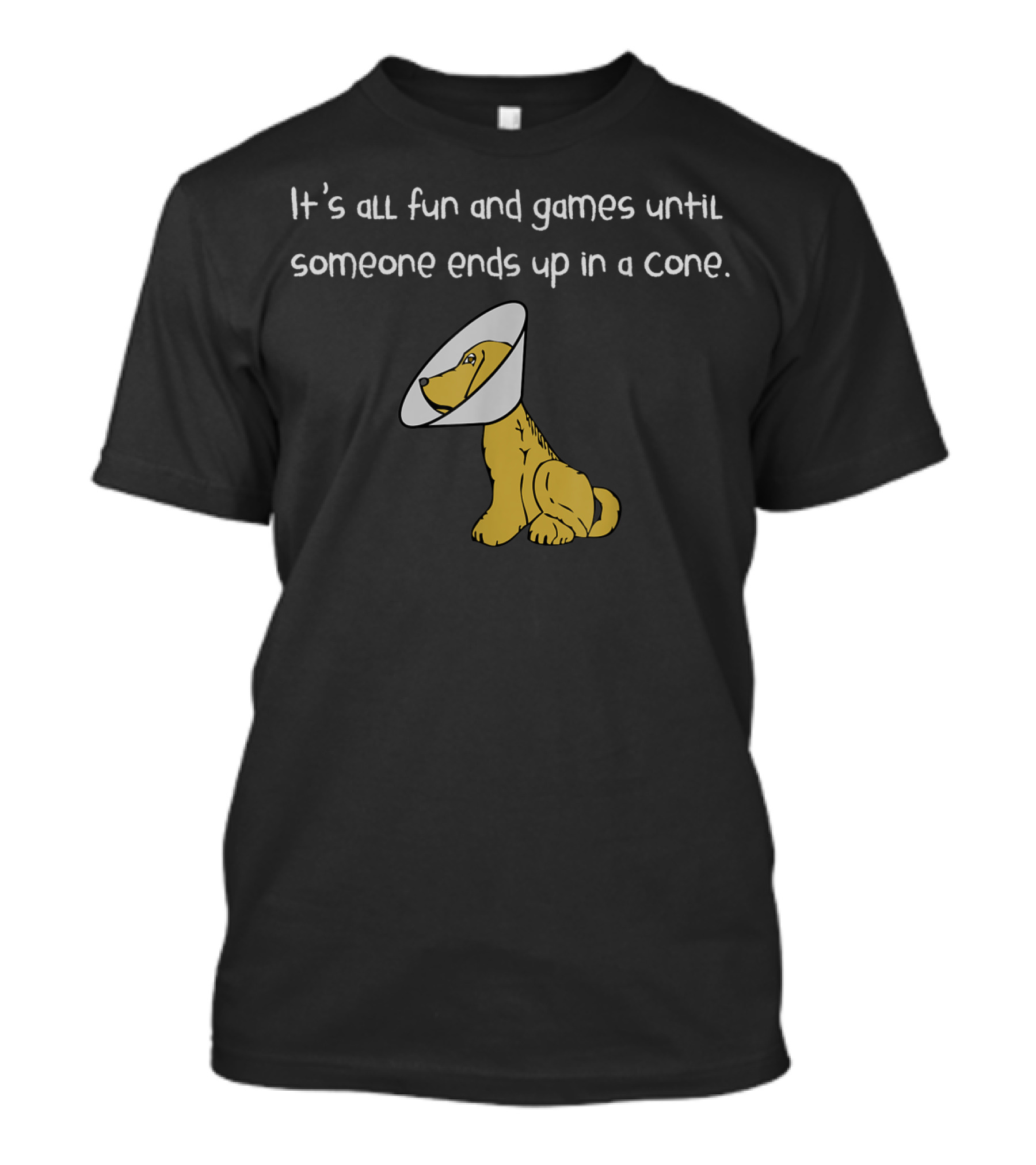 It's All Fun And Games Until Someone Ends Up In A Cone T-Shirt