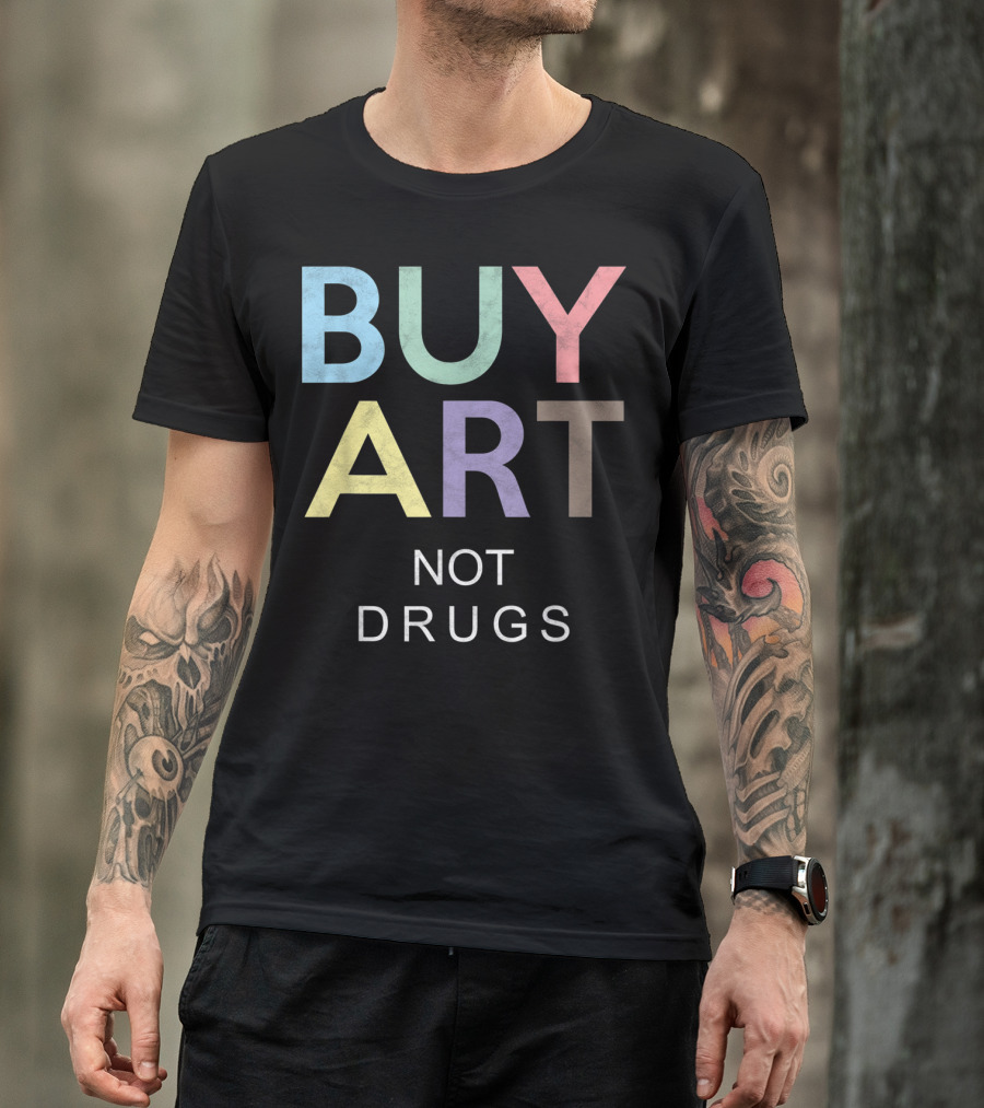 Buy Art Not Drugs Say No To Drugs Multicolor Text Message T-Shirt